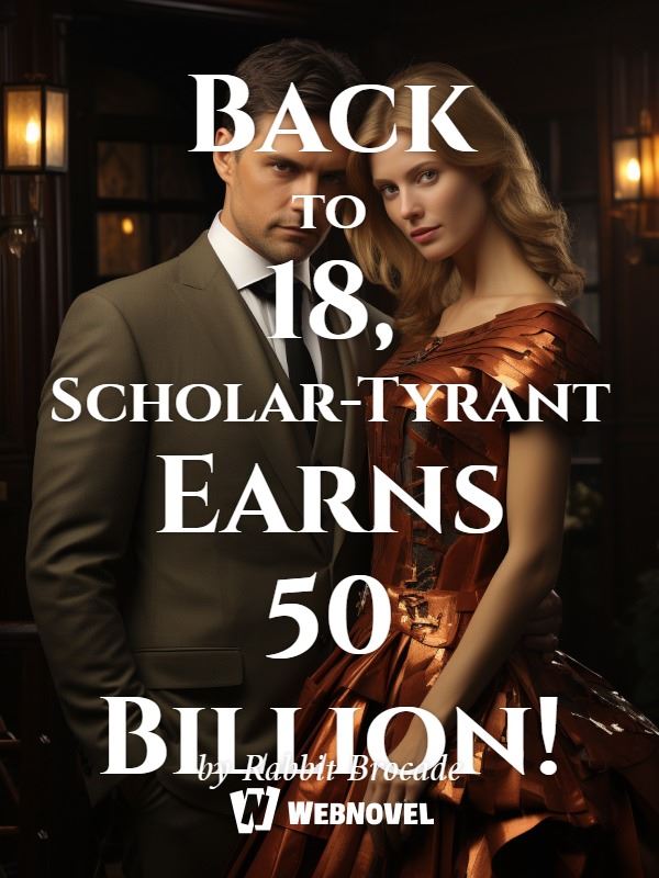 Back to 18, Scholar-Tyrant Earns 50 Billion! icon