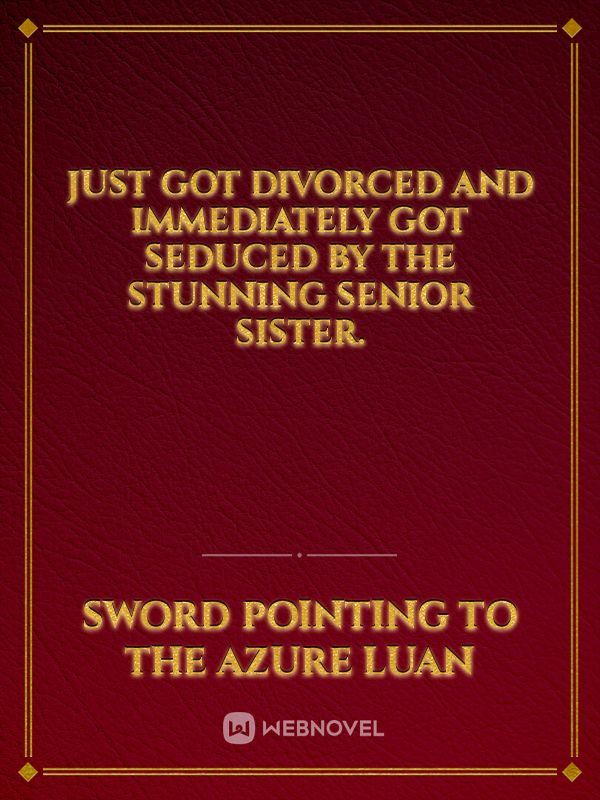 Just got divorced and immediately got seduced by the stunning senior sister icon