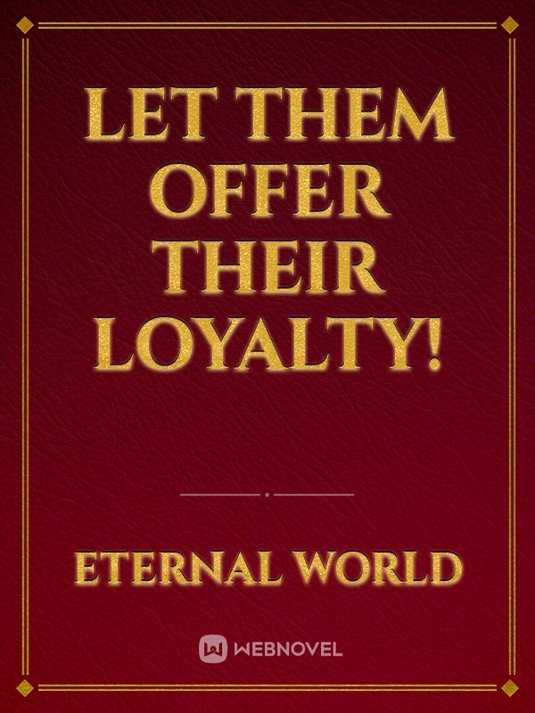 Let them offer their loyalty! icon