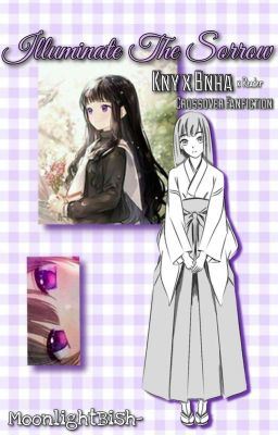 (Rewriting) ɪʟʟᴜᴍɪɴᴀᴛᴇ ᴛʜᴇ ꜱᴏʀʀᴏᴡ || BNHA x KNY x Fem! Reader icon