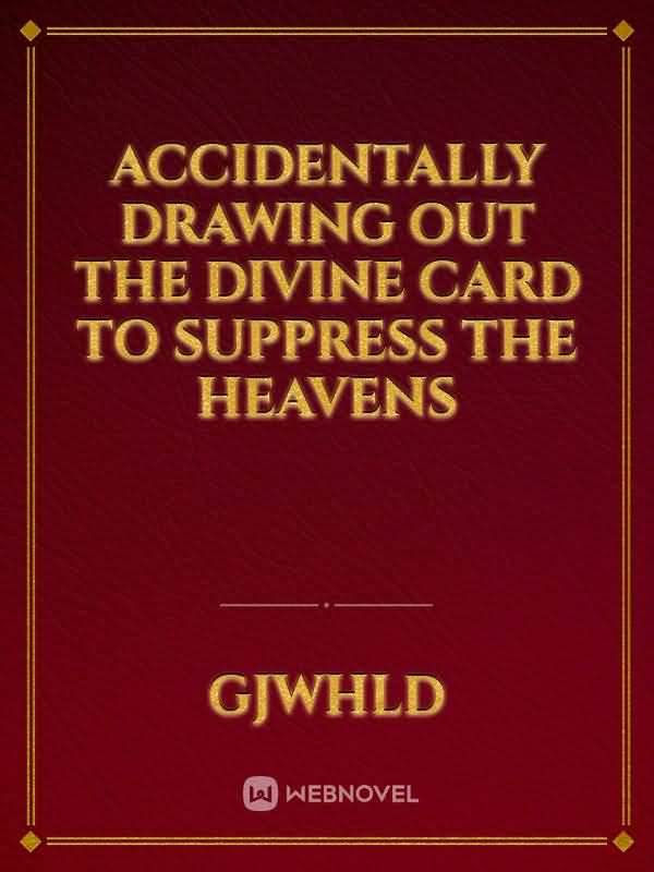 Accidentally drawing out the divine card to suppress the heavens icon