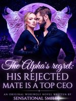 The Alpha’s Regret; His Rejected Mate Is A Top CEO icon
