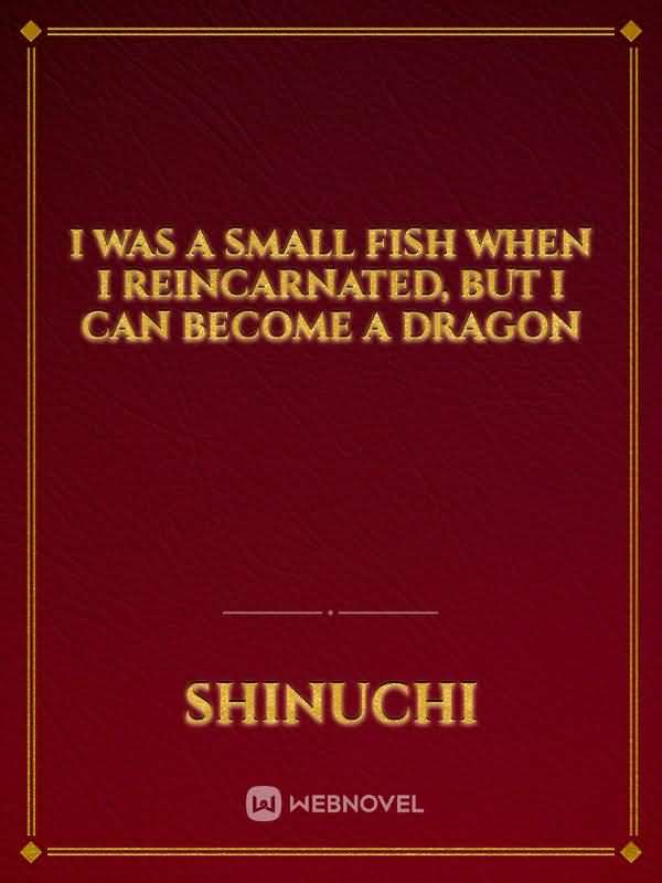 I Was a Small Fish When I Reincarnated, but I Can Become a Dragon icon