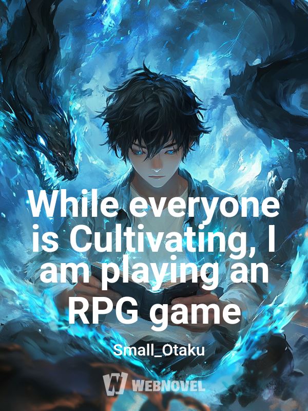 While everyone is Cultivating, I am playing an RPG game icon