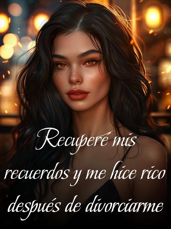 Recuperé mis recuerdos y me hice rico después de divorciarme icon