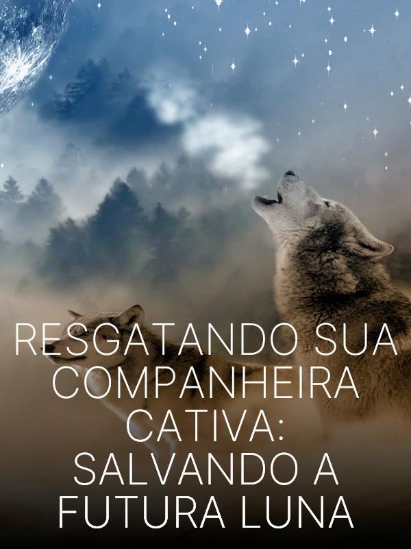 Resgatando Sua Companheira Cativa: Salvando a Futura Luna icon