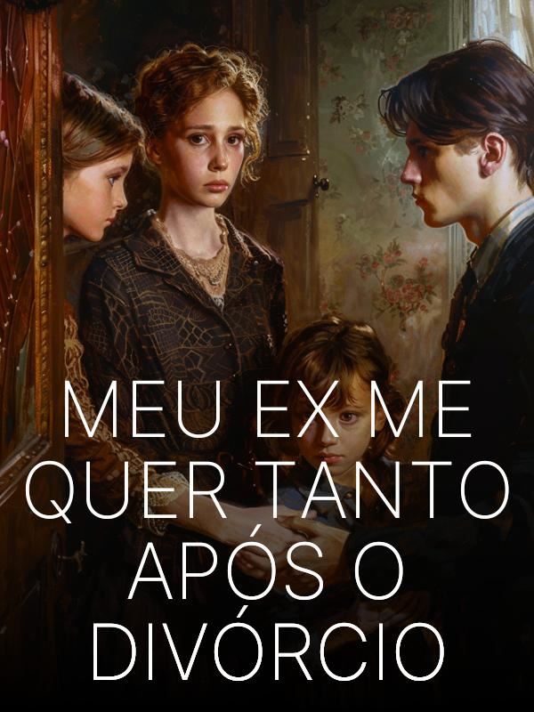 Meu Ex Me Quer Tanto Após o Divórcio icon
