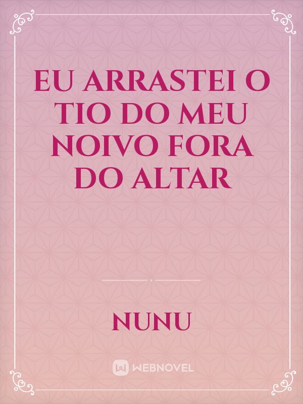 Eu Arrastei o Tio do Meu Noivo Fora do Altar icon