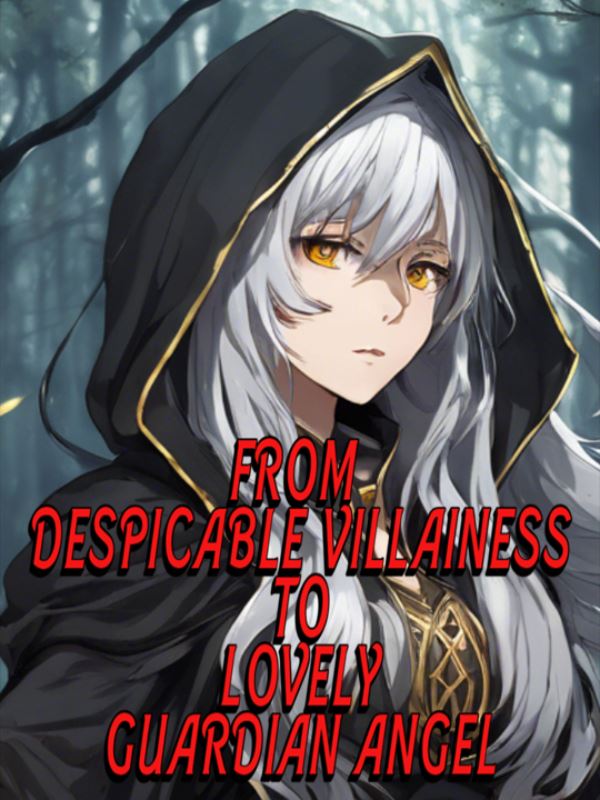 FROM DESPICABLE VILLAINESS TO LOVELY GUARDIAN ANGEL icon