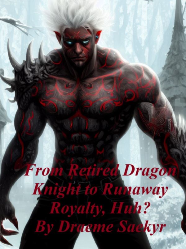 From Retired Dragon Knight to Runaway Royalty, Huh? icon