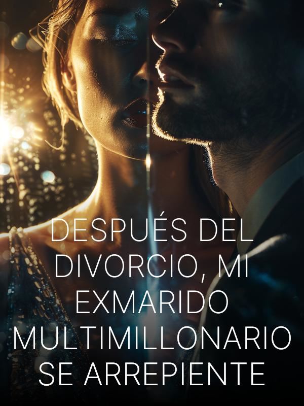 Después del divorcio, mi exmarido multimillonario se arrepiente icon