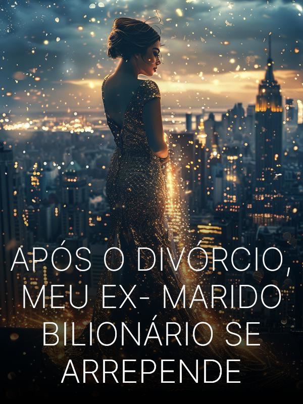 Após o Divórcio, Meu Ex-Marido Bilionário Se Arrepende icon