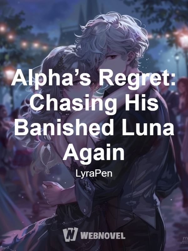 Alpha’s Regret: Chasing His Banished Luna Again icon