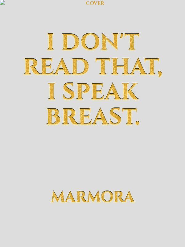 I don't read that, I speak breast. icon