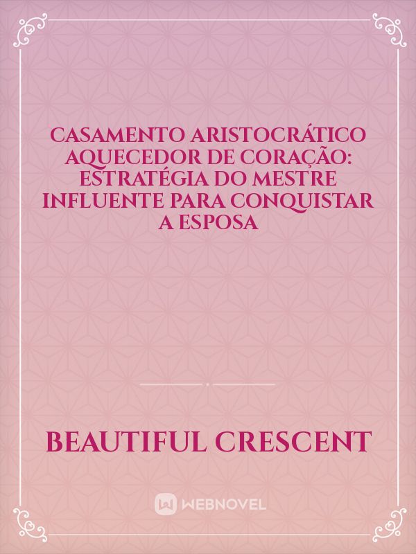 Casamento Aristocrático Aquecedor de Coração: Estratégia do Mestre Influente para Conquistar a Esposa icon