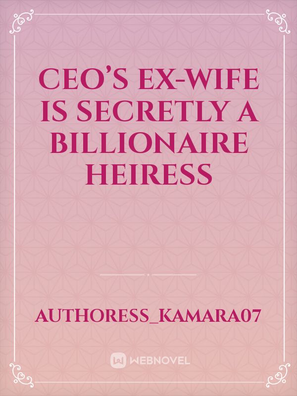 CEO’s Ex-Wife is Secretly a Billionaire Heiress icon