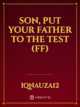 Son, Put Your Father To The Test (FF) icon