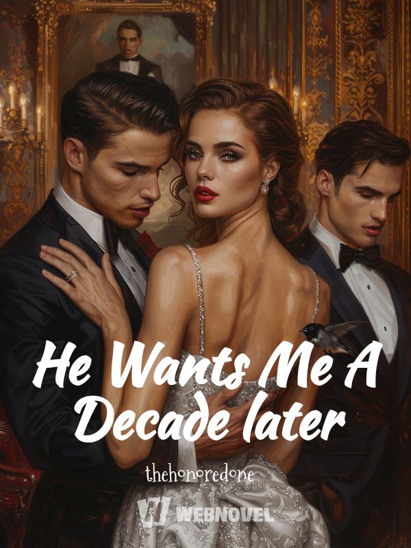 He Wants Me A Decade later icon