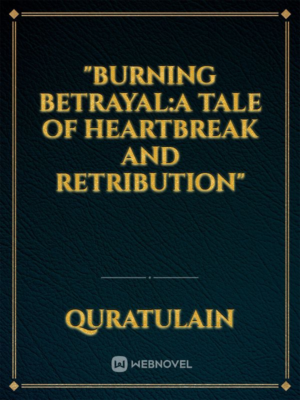 "burning betrayal:A Tale of Heartbreak and Retribution" icon