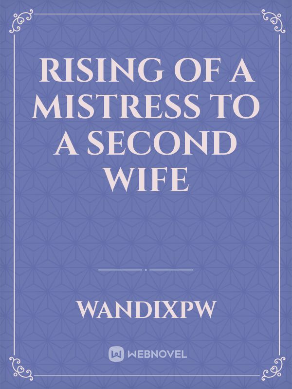 RISING OF A MISTRESS TO A SECOND WIFE icon