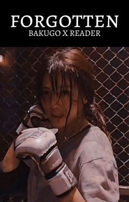 Forgotten | k.bakugo x reader | my hero academia icon