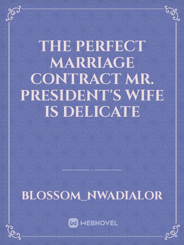 THE PERFECT MARRIAGE CONTRACT
 Mr. President's wife is delicate icon