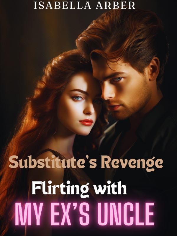 Substitute’s Revenge: Flirting with My Ex’s Uncle icon