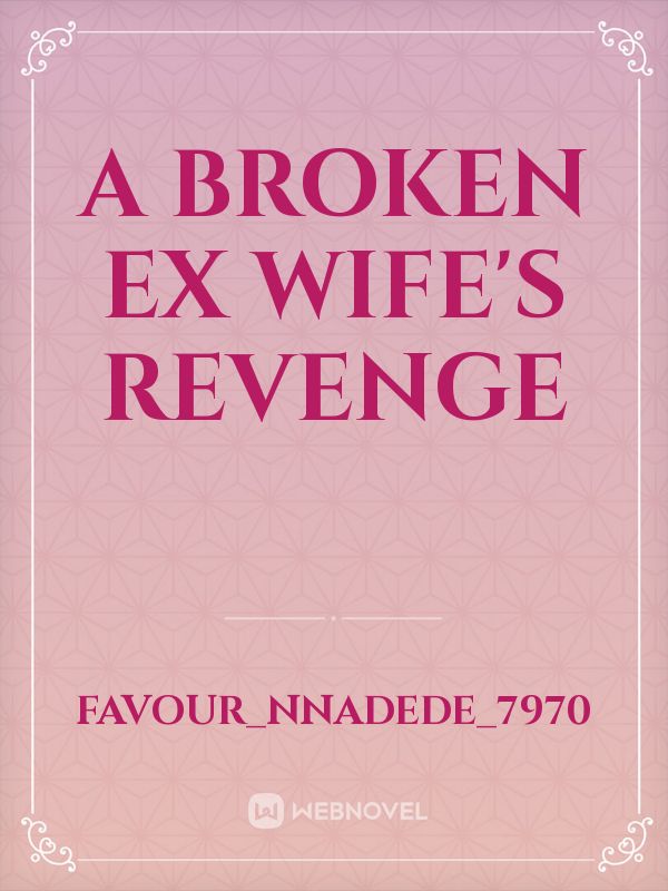 A Broken Ex Wife's Revenge icon