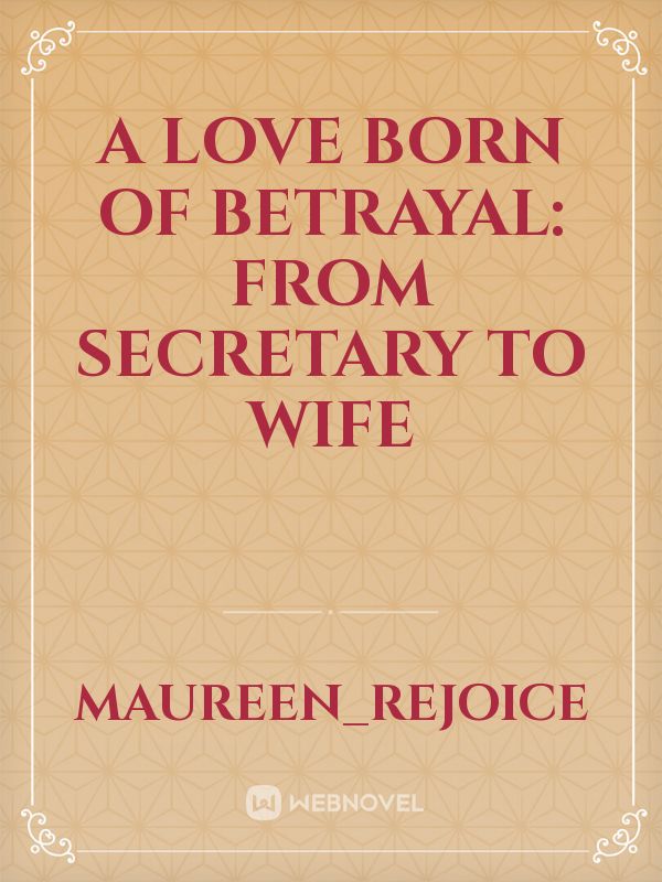 A Love Born Of Betrayal: From Secretary To Wife icon