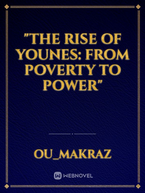 "The Rise of Younes: From Poverty to Power" icon