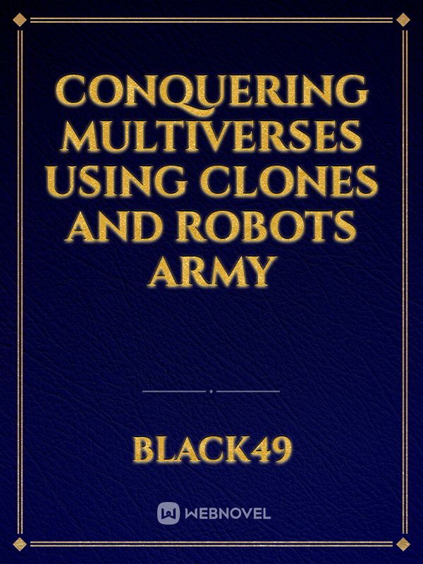 Conquering Multiverses using Clones and Robots Army icon