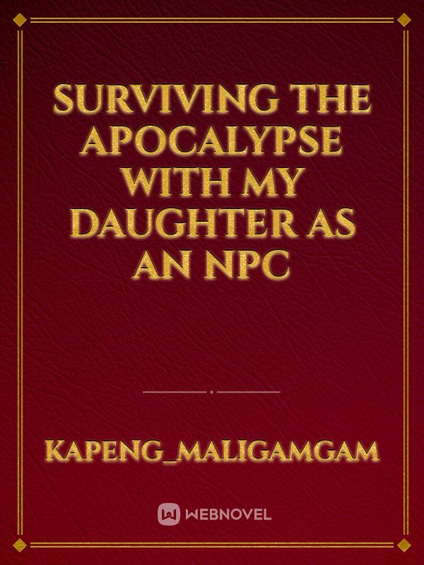 Surviving the Apocalypse With My Daughter as an NPC icon