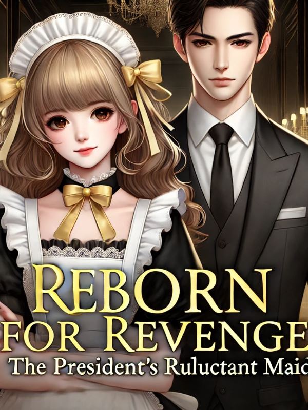 Reborn for Revenge: The President's Reluctant Maid icon
