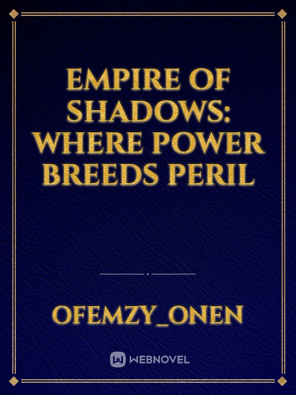 Empire Of Shadows: Where Power Breeds Peril icon