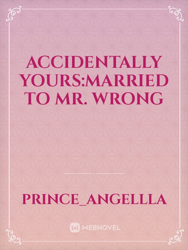 Accidentally Yours:Married to Mr. Wrong icon