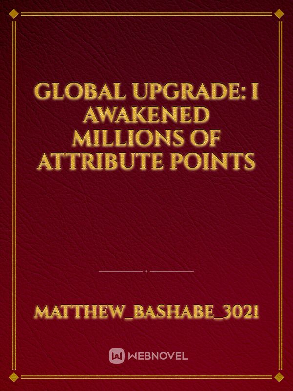 Global Upgrade: I Awakened Millions Of Attribute Points icon