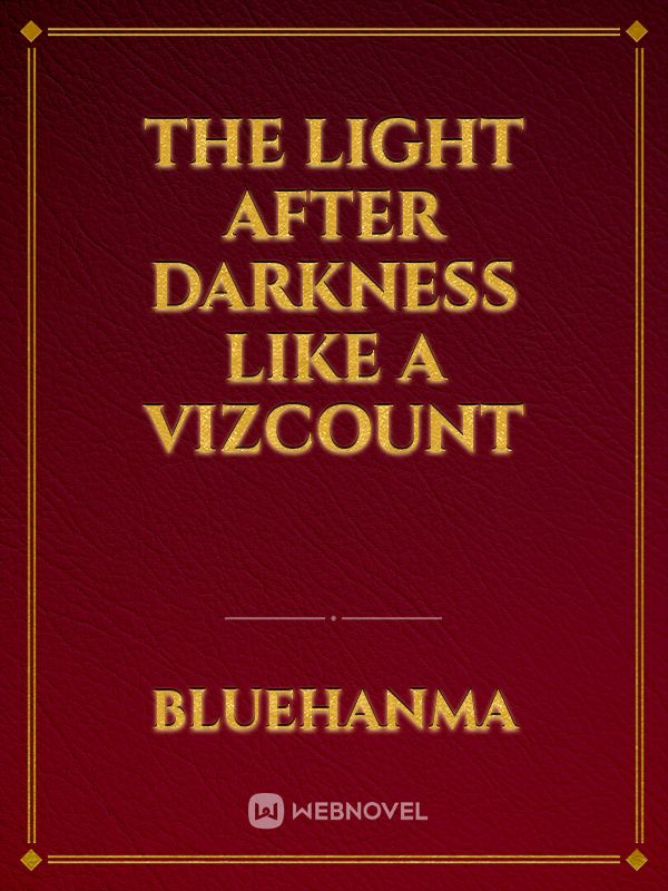 The Light After Darkness Like a Vizcount icon