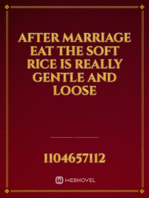 After marriage eat the soft rice is really gentle and loose icon