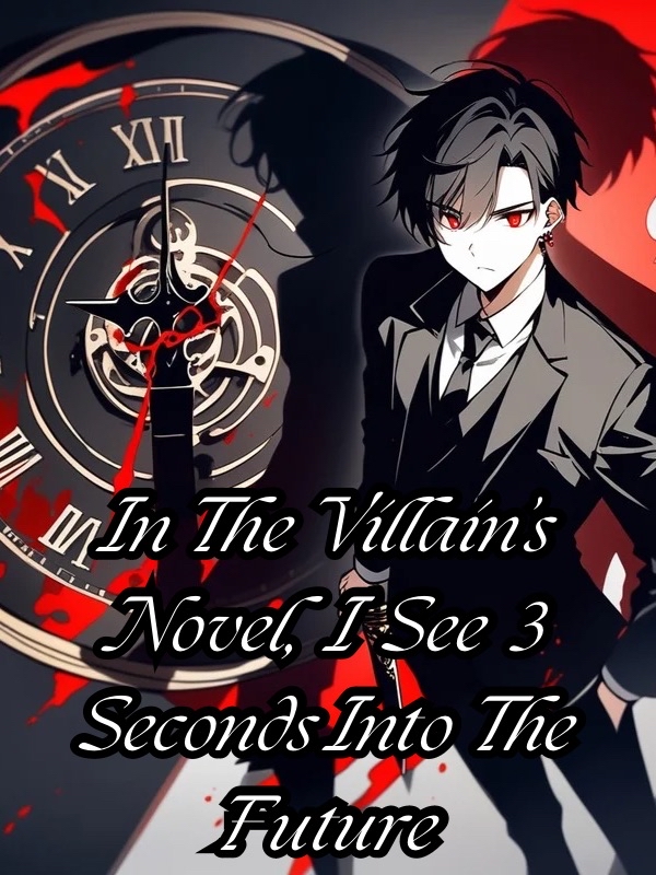 In The Villain’s Novel, I Can See 3 Seconds Into The Future icon