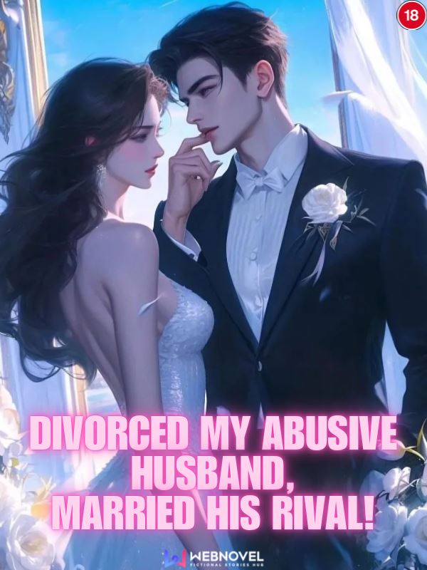 Divorced my Abusive Husband, Married his Rival! icon