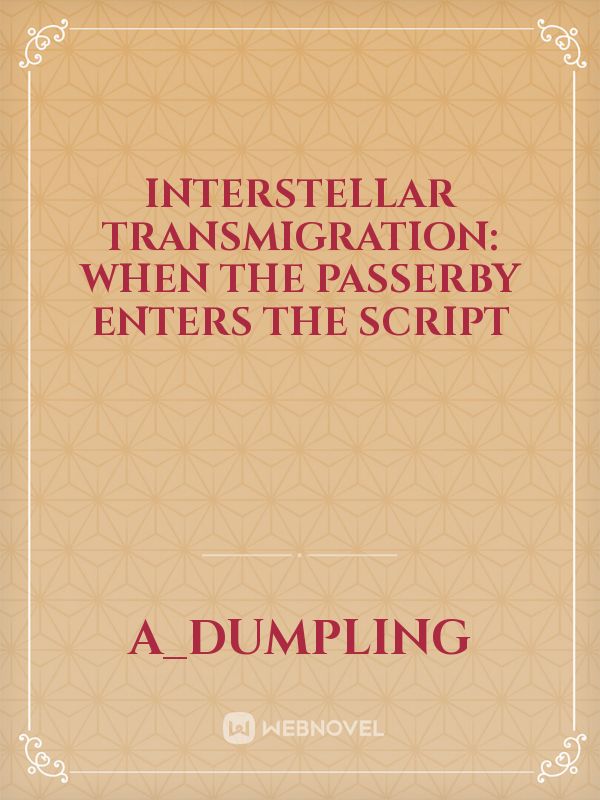 Interstellar Transmigration: When the passerby enters the script icon