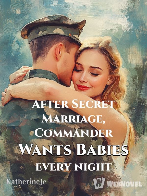 After Secret Marriage, Commander Wants Babies every night icon
