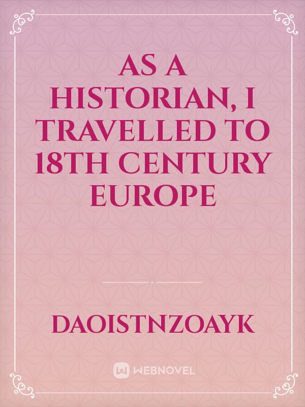 As a Historian, I Travelled to 18th Century Europe icon