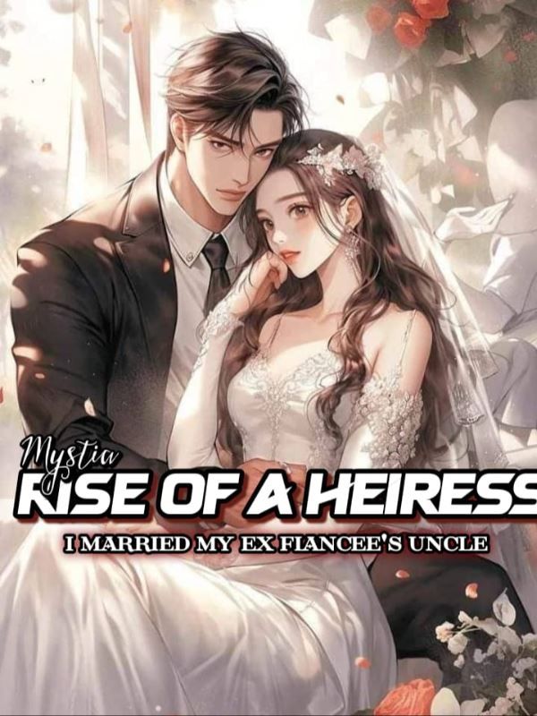 Rise of a heiress: married to my fiance's uncle icon