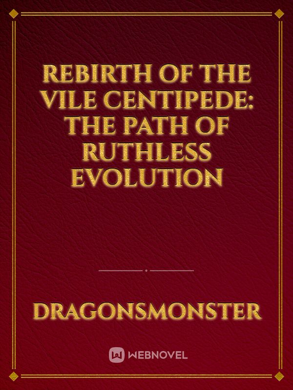 Rebirth of the Vile Centipede: The Path of Ruthless Evolution icon