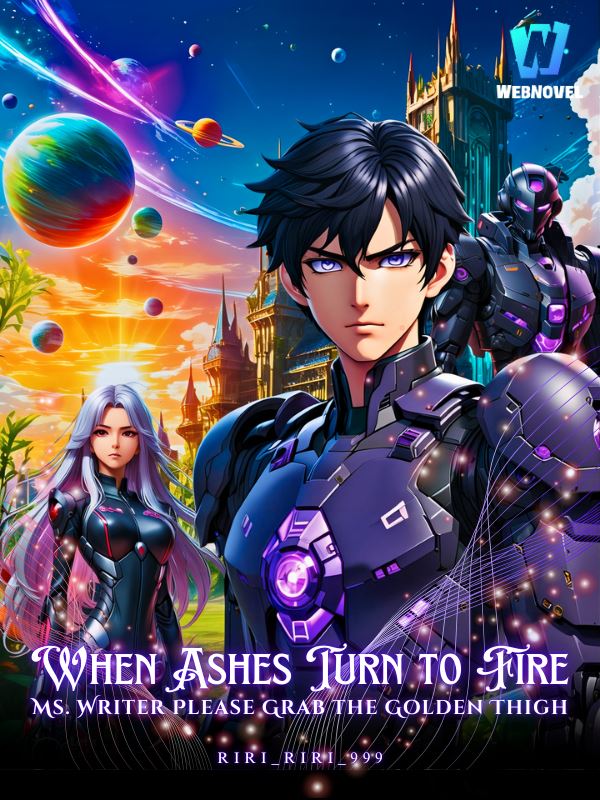 When Ashes Turn to Fire: Ms. Writer Please Grab the Golden Thigh icon