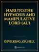 Naruto:the hypnosis and manipulative lord (AU) icon