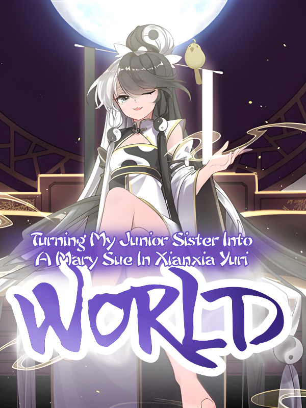 Xianxia:Turning My Junior Sister into a Mary Sue In Xianxia Yuri World icon