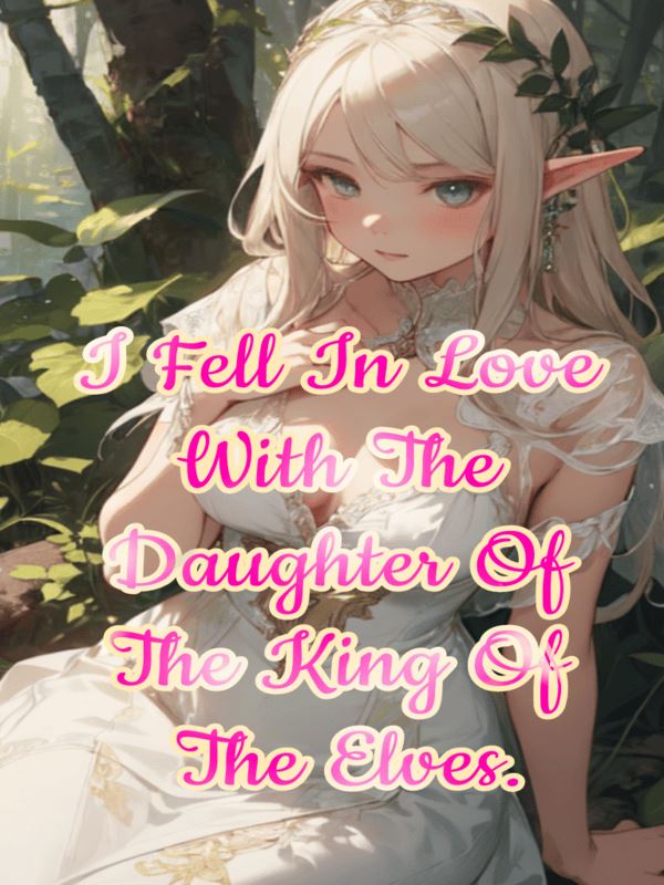 I Fell In Love With The Daughter Of The King Of The Elves. icon