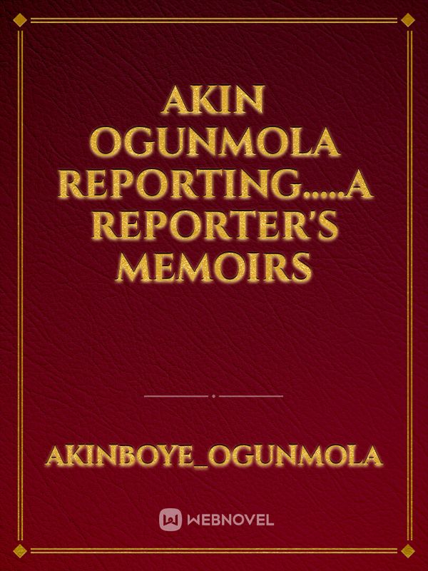 AKIN OGUNMOLA REPORTING.....a reporter's memoirs icon